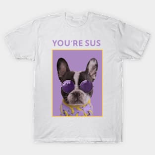 youre sus T-Shirt